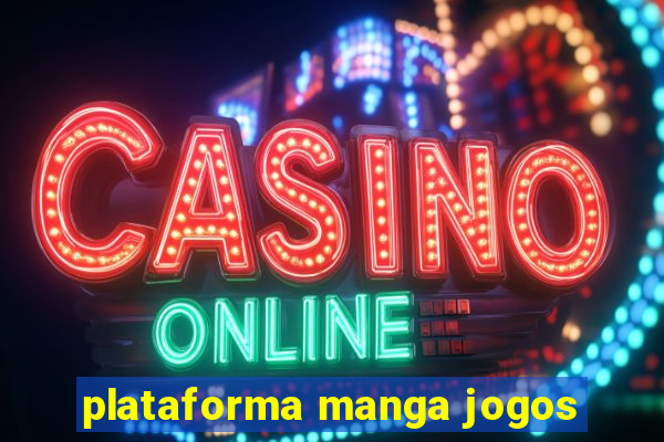 plataforma manga jogos